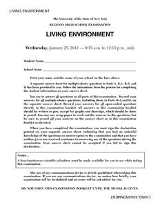 LIVING ENVIRONMENT The University of the State of New York REGENTS HIGH SCHOOL EXAMINATION LIVING ENVIRONMENT Wednesday, January 25, 2012 — 9:15 a.m. to 12:15 p.m., only