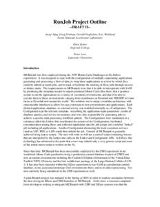 RunJob Project Outline --DRAFT II-Anzar Afaq, Greg Graham, Gerald Guglielmo, Eric Wicklund Fermi National Accelerator Laboratory Dave Evans Imperial College Peter Love