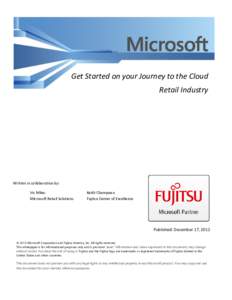 Get Started on your Journey to the Cloud Retail Industry Written in collaboration by: Vic Miles Microsoft Retail Solutions