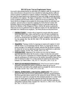 IRS 20 Factor Test on Employment Status As an aid to determining whether an individual is an employee under the common law rules, twenty factors or elements have been identified as indicating whether sufficient