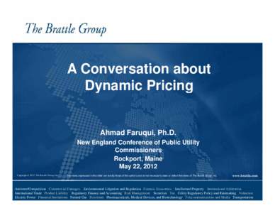 A Conversation about Dynamic Pricing Ahmad Faruqui, Ph.D. New England Conference of Public Utility Commissioners