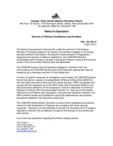 Canada - Nova Scotia Offshore Petroleum Board 6th Floor TD Centre, 1791 Barrington Street, Halifax, Nova Scotia B3J 3K9 Tel[removed]Fax[removed]Notice to Operators Security of Offshore Installations and Facil