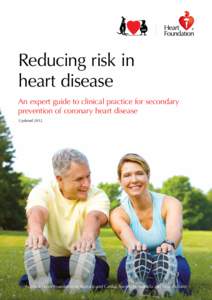 Reducing risk in heart disease An expert guide to clinical practice for secondary prevention of coronary heart disease Updated 2012