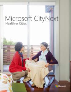 Microsoft CityNext Healthier Cities 1  Cities and their people are the hearts and souls of our nations, with more than 50