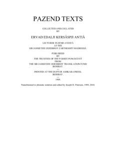 Pazend / Zend / Meherji Rana / Navjote / Menog-i Khrad / Dahman / Book of Arda Viraf / Parsi / Yasht / Zoroastrianism / Avesta / Religion