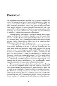 Foreword The most rewarding experience available in all of amateur astronomy is a view of the intricate cloud belts of Jupiter, or the faint wisp of a distant galaxy, in a telescope that you have made yourself. It’s si