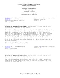 UNITED STATES BANKRUPTCY COURT Eastern District of California Honorable Thomas Holman Bankruptcy Judge Sacramento, California October 22, 2014 at 9:30 A.M.