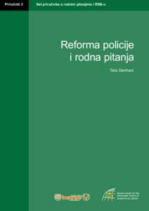 Prirunik 2  Set prirunika o rodnim pitanjima i RSB-u Reforma policije i rodna pitanja  Reforma policije