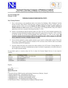 National Clearing Company of Pakistan Limited 8th Floor, Karachi Stock Exchange Building, Stock Exchange Road, Karachi NCCPL/CM/FEBFebruary 13, 2015 Collection of Amount of Capital Gain Tax (“CGT”) Dear Cleari