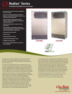 Radian ™ Series GS7048E & GS3548E Inverter/Charger •	 Grid-Interactive and Stand-Alone Capability in the Same Package