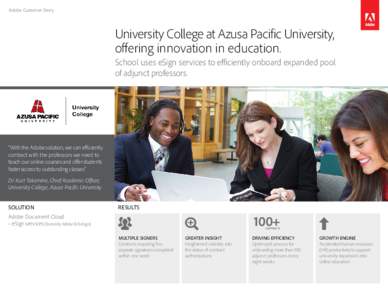 Adobe Customer Story  University College at Azusa Pacific University, offering innovation in education. School uses eSign services to efficiently onboard expanded pool of adjunct professors.