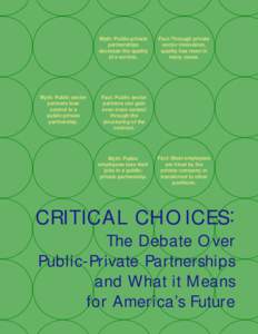 Myth: Public-private partnerships decrease the quality of a service.  Myth: Public sector