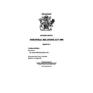 Queensland  REVISION NOTICE INDUSTRIAL RELATIONS ACT 1990 Reprint No. 1