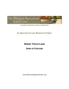 University of Arkansas ● Division of Agriculture  An Agricultural Law Research Project States’ Fence Laws State of Colorado
