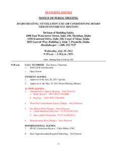 TENTATIVE AGENDA NOTICE OF PUBLIC MEETING IDAHO HEATING, VENTILATION AND AIR CONDITIONING BOARD VIDEOCONFERENCE MEETING Division of Building Safety 1090 East Watertower Street, Suite 150, Meridian, Idaho