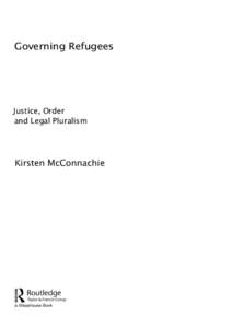 Governing Refugees  Justice, Order and Legal Pluralism  Kirsten McConnachie
