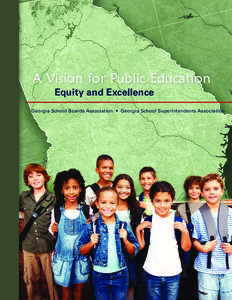 A Vision for Public Education Equity and Excellence Georgia School Boards Association • Georgia School Superintendents Association