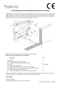 1  Outline Hinge & Bracket installation & maintenance instructions Hinge & Bracket is the world’s first completely concealed thermostatic valve system and is unique to Eskimo’s Outline range of radiators. The radiato