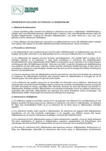 INSTRUKTION GÄLLANDE ANVÄNDNING AV SEKRETERARE 1. Allmänna bestämmelser 1.1 Denna instruktion gäller utseende och avlöning av sekreterare som utses av skiljenämnd i skiljeförfaranden i enlighet med Centralhandels