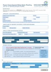 Fraser Coast Special Water Meter Reading[removed]application form RETURN DETAILS Please return this completed form to: OPERATIONS, Wide Bay Water Corporation, PO Box 5499, Hervey Bay Q 4655 Operations t: [removed]f: 