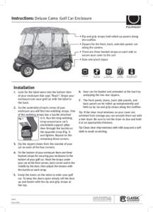 Instructions: Deluxe Camo Golf Car Enclosure  • Rip-and-grip straps hold rolled-up panels along the roofline •	Zippers for the front, back, and side panels run along the corners