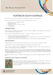 The Fauna Permits Unit  HUNTING IN SOUTH AUSTRALIA This brochure is a guide to the permit system for the Hunting of feral species in South Australia. For more specific information regarding hunting in South Australia ple