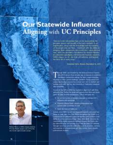 Our Statewide Influence Aligning with UC Principles “Success in the Information Age can be measured by the precision, power, and breadth of the tools available to an organization, along with the knowledge and the creat