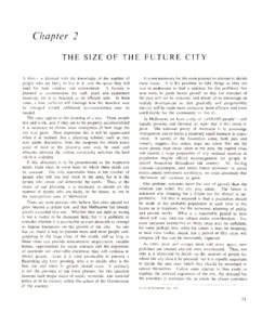 Chapter 2 THE SIZE OF THE FUTURE CITY .•\ HoMt; is planned with the knowledge of the number of people who are likely to live in it, and the space they will need for their comfort and convenience. A factory is planned t