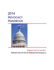 2014 ADVOCACY HANDBOOK H UMANITIES ON THE H ILL F EDERATION OF S TATE H UMANITIES C OUNCILS