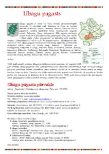 Lībagu pagasts Lībagu pagasts ir viena no Talsu novada administratīvajām teritorijām tā centrālajā daļā. Robežojas ar Talsu un Stendes pilsētām un Abavas, Laidzes, Laucienas, Strazdes, Virbu un Ģibuļu paga