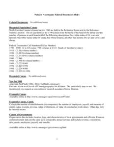 Notes to Accompany Federal Documents Slides Federal Documents – No additional notes Decennial Population Census North Carolina Census volumes back to 1940 are held in the Reference Room next to the ReferenceStatistics 