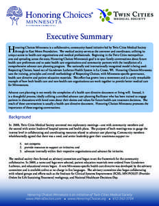 Executive Summary  H onoring Choices Minnesota is a collaborative, community-based initiative led by Twin Cities Medical Society through its East Metro Foundation. The medical society serves as the convener and coordinat