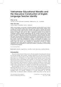 Vietnamese Educational Morality and the Discursive Construction of English Language Teacher Identity Phan Le Ha Faculty of Arts, Monash University, Melbourne, Vic., Australia Phan Van Que