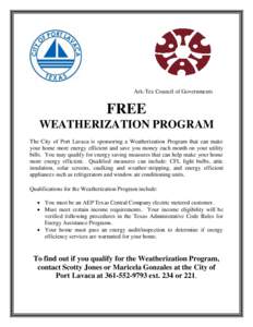 Ark-Tex Council of Governments  FREE WEATHERIZATION PROGRAM The City of Port Lavaca is sponsoring a Weatherization Program that can make your home more energy efficient and save you money each month on your utility