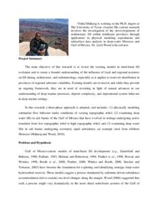 Vishal Maharaj is working on his Ph.D. degree at The University of Texas (Austin) His current research involves the investigation of the devevelopement of sedimentary fill within minibasin provinces through applicatons i