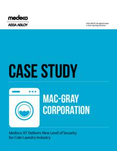 Case Study Mac-gray Corporation Medeco XT Delivers New Level of Security for Coin Laundry Industry