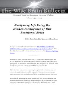 The Wise Brain Bulletin News and Tools for Happiness, Love, and Wisdom Vo l u m e 9 ,  ) Navigating Life Using the Hidden Intelligence of Our
