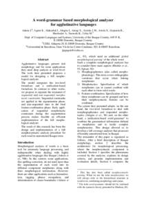 A word-grammar based morphological analyzer for agglutinative languages Aduriz I.‡, Agirre E., Aldezabal I., Alegria I., Arregi X., Arriola J. M., Artola X., Gojenola K.,