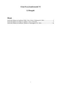 Učení Fa na konferencích VI Li Hongzhi Obsah Vyučování Zákona na konferenci Dafa v New Yorku o Velikonocích, 2004..............................2 Vyučování Zákona na setkání se studenty z Asie a tichomoří.