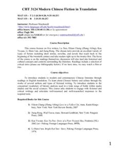 CHT 3124 Modern Chinese Fiction in Translation MAT 115— T:30-9:20; 9:35-10:25） MAT 115— R 3 (9:35-10:25） instructor: Professor Macdonald <http://www.languages.ufl.edu/faculty/macdonald.html> office hours: 