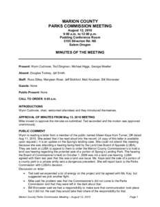 MARION COUNTY PARKS COMMISSION MEETING August 12, 2010 9:00 a.m. to 12:00 p.m. Pudding Conference Room 5155 Silverton Rd. NE