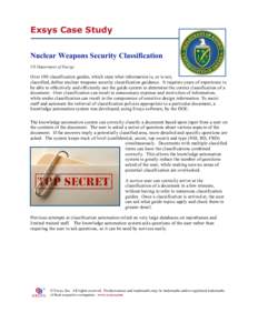 Exsys Case Study Nuclear Weapons Security Classification US Department of Energy Over 100 classification guides, which state what information is, or is not, classified, define nuclear weapons security classification guid