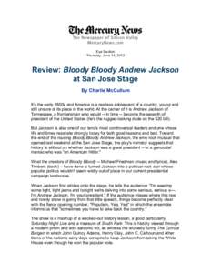 Eye Section Thursday, June 14, 2012 Review: Bloody Bloody Andrew Jackson at San Jose Stage By Charlie McCullum
