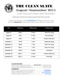 THE CLEAN SLATE August-September 2011 South Vancouver Island Area Newsletter In keeping with the 10th Tradition of Narcotics Anonymous, the Clean Slate has no opinion on outside issues. Opinions expressed herein are thos