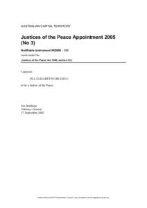 AUSTRALIAN CAPITAL TERRITORY  Justices of the Peace Appointment[removed]No 3) Notifiable Instrument NI2005 – 355 made under the