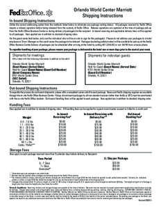 Orlando World Center Marriott Shipping Instructions In-bound Shipping Instructions Utilize the correct addressing option from the methods listed below to eliminate any package routing delays. All packages received by Fed