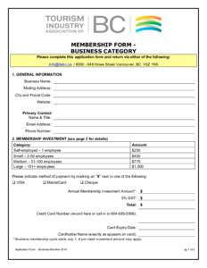 MEMBERSHIP FORM BUSINESS CATEGORY Please complete this application form and return via either of the following: [removed] / #[removed]Howe Street Vancouver, BC V6Z 1N9 1. GENERAL INFORMATION Business Name: Mailing A