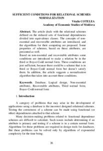 SUFFICIENT CONDITIONS FOR RELATIONAL SCHEMES NORMALIZATION Vitalie COTELEA Academy of Economic Studies of Moldova Abstract. The article deals with the relational schemes defined on the reduced sets of functional dependen