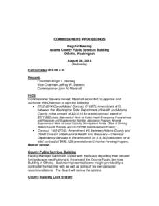 COMMISSIONERS’ PROCEEDINGS Regular Meeting Adams County Public Services Building Othello, Washington August 28, 2013 (Wednesday)