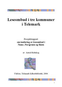 Leseombud i tre kommuner i Telemark Prosjektrapport om innføring av leseombud i Nome, Porsgrunn og Skien